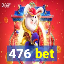 476 bet
